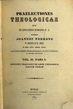 Praelectiones theologicae, 2,1. Continet tractatus de locis theologicis partem primam