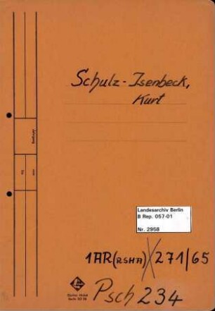 Personenheft Kurt Schulz-Isenbeck (*23.10.1912), Kriminalkommissar, Regierungsassistent und SS-Hauptsturmführer