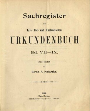 Liv-, est- und kurländisches Urkundenbuch : nebst Regesten. [1. Abteilung], Sachregister zum Liv-, Est- und Kurländischen Urkundenbuch: Bd. VII-IX.
