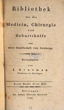 Bibliothek für die Medicin, Chirurgie und Geburtshülfe, 1. 1799, 1