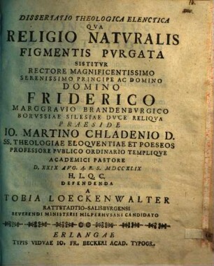 Dissertatio theologica elenctica qva Religio natvralis figmentis pvrgata sistitvr