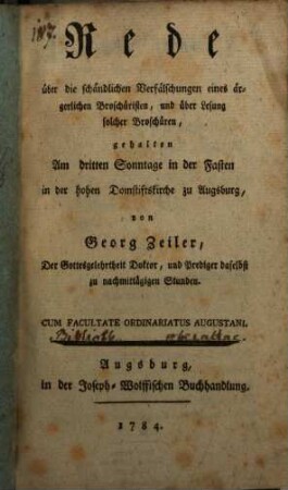Rede über die schändlichen Verfälschungen eines ärgerlichen Broschüristen, und über Lesung solcher Broschüren : gehalten Am dritten Sonntage in der Fasten in der hohen Domstiftskirche zu Augsburg