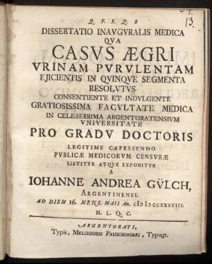 Dissertatio Inauguralis Medica Qua Casus Ægri Urinam Purulentam Ejicientis In Quinque Segmenta Resolutus ...