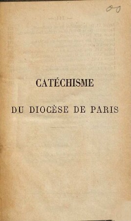 Catéchisme du diocèse de Paris : Imprimé par ordre de (Joseph-Hippolyte) Guibert
