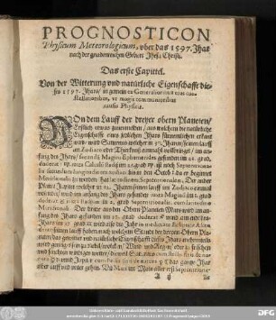 Das erste Capittel. Von der Witterung und natürliche Eigenschafft dieses 1597. Jhars ...