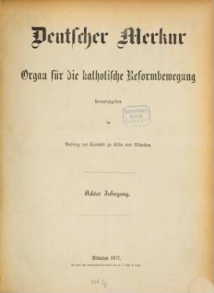 Deutscher Merkur : Organ für d. kath. Reformbewegung. 8. 1877