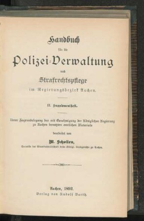 Supplementheft, 2: Handbuch für die Polizei-Verwaltung und Strafrechtspflege im Regierungsbezirk Aachen
