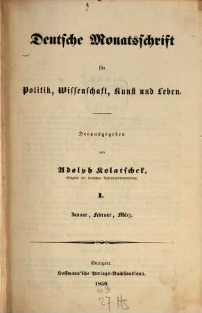Deutsche Monatsschrift für Politik, Wissenschaft, Kunst und Leben. 1,1, [1],1 = Jan./März. 1850