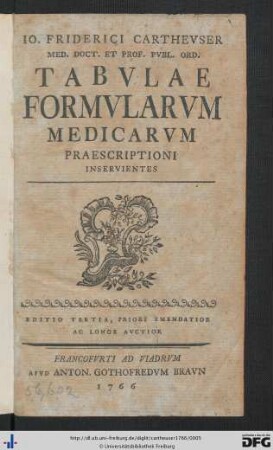 Io. Friderici Cartheuser Med. Doct. Et Prof. Publ. Erd. Tabulae Formularum Medicarum Praescriptioni Inservientes