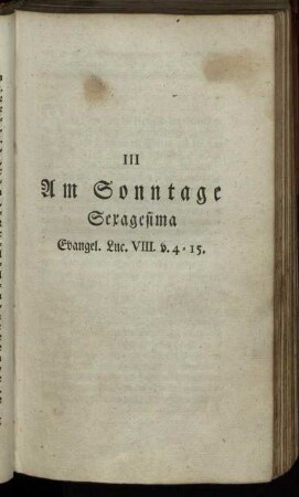 III Am Sonntage Seragesima Evangel. Luc. VIII. v. 4-15.
