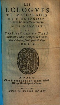 Les Oevvres De Pierre Ronsard Gentilhomme Vandosmois Princes Des Poètes François : Reueues et augmentees, 5. Les Eclogves Et Mascarades