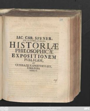 Iac. Carl. Spener Ivr D. Et Phil. P. Ordin. Historiæ Philosophicæ Expositionem Pvblicam, Et Cetera, Qvæ Apertvrvs Est, Collegia Indicit. [Dab. Halæ Kal. Oct. MDCCXII.]