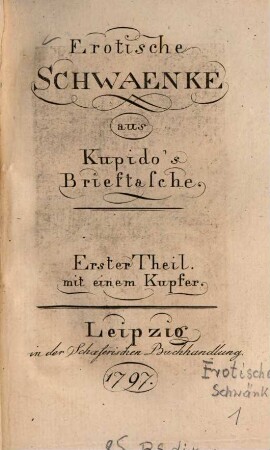 Erotische Schwänke aus Kupido's Brieftasche. 1. (1797). - 446 S. : 1 Ill.