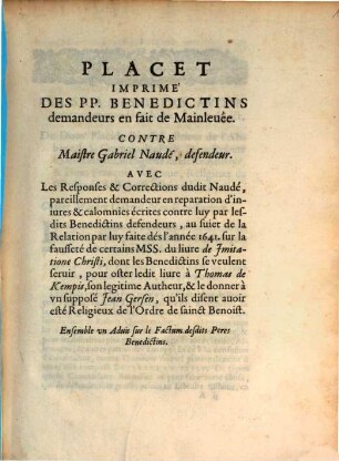 Placet Imprimé Des PP. Bénédictins, demandeurs en fait de Mainleuée. Contre Maistre Gabriel Naudé, defendeur : Avec Les Responses & Corrections dudit Naudé... ; Ensemble vn Aduis sur le Factum desdits Peres Benedictins