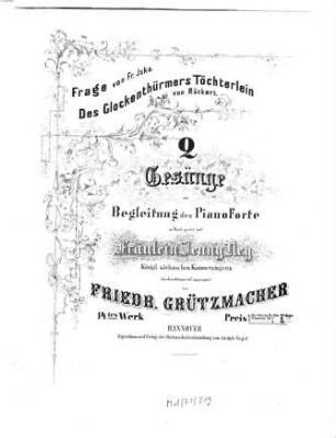 2 Gesänge mit Begleitung des Pianoforte : 14. Werk. 2. Des Glockenthürmers Töchterlein. [Text] von Rückert. - [circa 1865]. - Pl.-Nr. 1141 B. - 13 S.