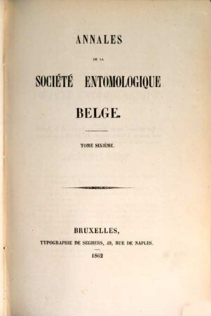Annales de la Société Entomologique de Belgique. 6, 6. 1862