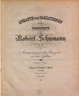 Andante und Variationen für zwei Pianoforte : op. 46 ; Arrangement für das Pianoforte zu vier Händen
