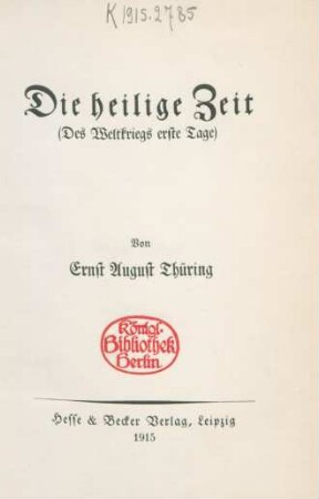 Die heilige Zeit : (des Weltkriegs erste Tage)