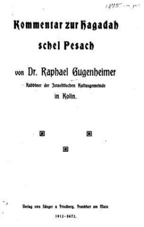 Kommentar zur Hagadah schel Pesach / von Raphael Guggenheimer