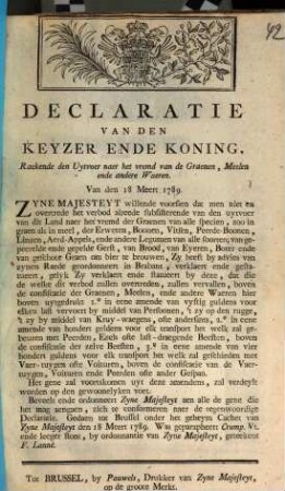 Declaratie Van Den Keyzer Ende Konong, Raekende den Uytvoer nare vremd van de Graen, Meelen ende andere Waeren. Van den 18 Meert 1789