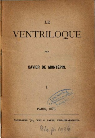 Le ventriloque : Par Xavier de Montépin. 1