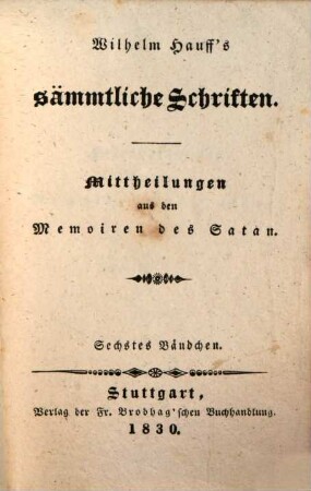 Wilhelm Hauff's sämmtliche Schriften, 24. Mittheilungen aus den Memoiren des Satan ; 6