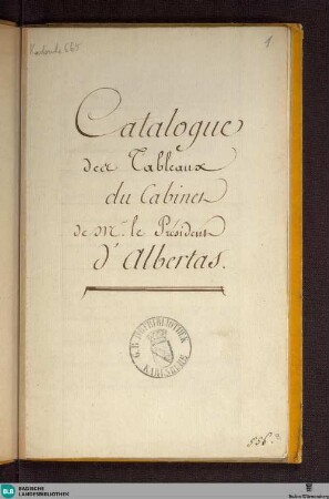 1: Catalogue des tableaux du cabinet de M. le President d'Albertas - Cod. Karlsruhe 665