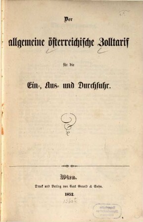 Der allgemeine österreichische Zolltarif für die Ein-, Aus- und Durchfuhr