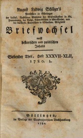 August Ludwig Schlözer's ... Briefwechsel meist historischen und politischen Inhalts, 7. Heft XXXVII - XLII, 1780. b.