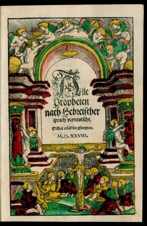 Alle || Propheten || nach Hebreischer || sprach verteutscht.|| ... ||