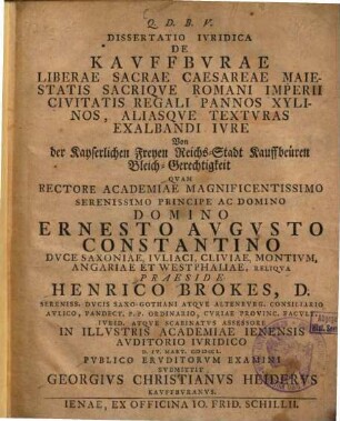 Dissertatio iuridica de Kauffburae liberae sacrae Caesareae maiestatis sacrique Romani Imperii civitatis regali pannos xylinos, aliasque texturas exalbandi iure : von der Kayserlichen Freyen Reichs-Stadt Kauffbeuren Bleich-Gerechtigkeit