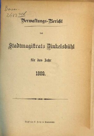Verwaltungs-Bericht des Stadtmagistrats Dinkelsbühl für das Jahr .... 1889
