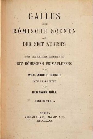 Gallus oder römische Scenen aus der Zeit Augusts : zur genaueren Kenntniss des römischen Privatlebens, 1
