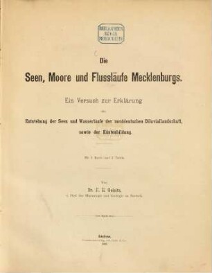 Die Seen, Moore und Flussläufe Mecklenburgs : ein Versuch zur Erklärung der Entstehung der Seen und Wasserläufe der norddeutschen Diluviallandschaft, sowie der Küstenbildung