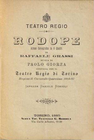 Rodope : azione coreografica in 6 quadri ; Teatro Regio di Torino, stagione di carnevale - quaresima 1884 - 85