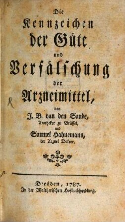 Die Kennzeichen der Güte und Verfälschung der Arzneimittel