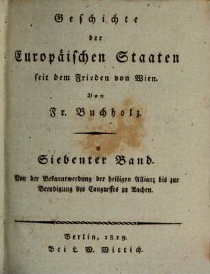 Geschichte der europäischen Staaten seit dem Frieden von Wien. 7, 7. 1819