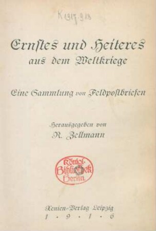 Ernstes und Heiteres aus dem Weltkriege : eine Sammlung von Feldpostbriefen