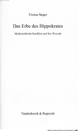 Das Erbe des Hippokrates : medizinethische Konflikte und ihre Wurzeln