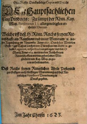 Glaubhafte denkwürdige Copiae und Bericht des Klag-Produkts ... zusampt ... Ferdinandi II. ... ertheilten Decreti