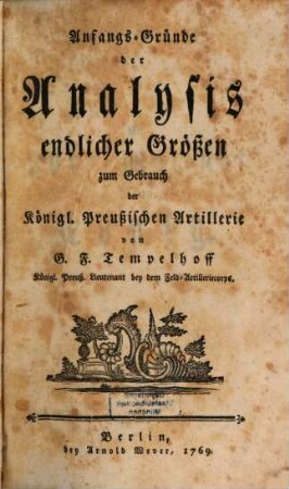 Anfangs-Gründe der Analysis endlicher Größen : zum Gebrauch der Königl. Preußischen Artillerie