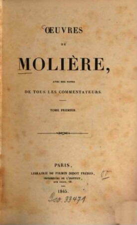 Oeuvres de Molière : avec des notes de tous les commentateurs. 1