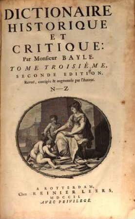 Dictionaire Historique Et Critique. 3, N - Z