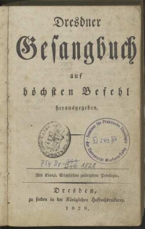 Dresdner Gesangbuch: auf höchsten Befehl herausgegeben