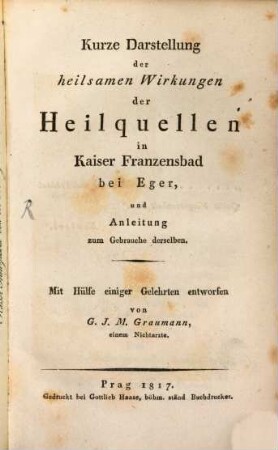 Kurze Darstellung der heilsamen Wirkungen der Heilquellen in Kaiser Franzensbad bey Eger