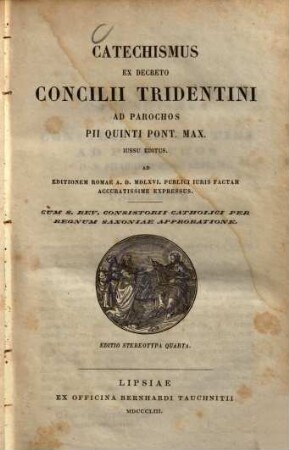 Catechismus ex decreto Concilii Tridentini : ad Parochos Pii Quinti Pont. Max iussu editus