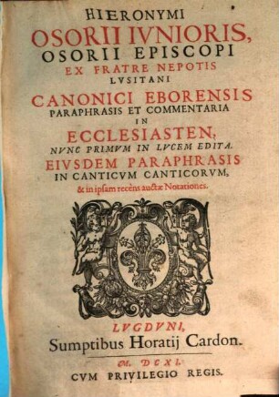 Hieronymi Osorii Paraphrasis et commentaria in ecclesiasten, et in canticum canticorum