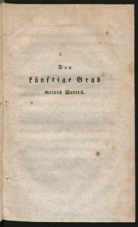 Das künftige Grab meines Vaters