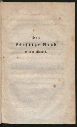 Das künftige Grab meines Vaters