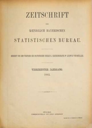 Zeitschrift des Königlich-Bayerischen Statistischen Bureaus. 14. 1882